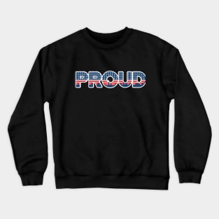 Proud to be American - 4th of July Crewneck Sweatshirt